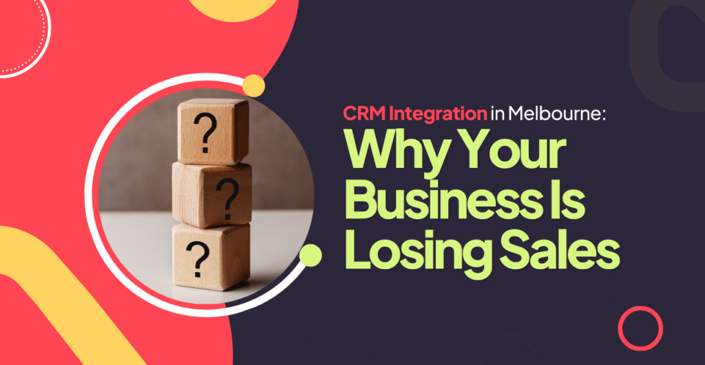 CRM integration improving sales workflows for Melbourne businesses