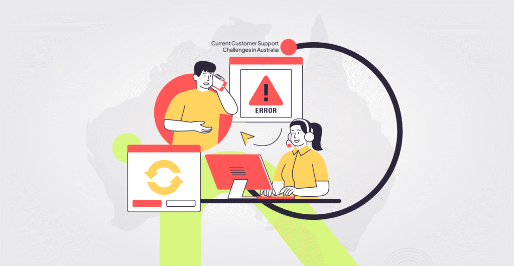 Current Customer Support Challenges in Australia