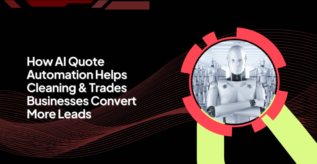 AI quote automation system helping cleaning and trades businesses convert more leads