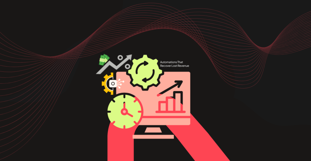 Automations That Recover Lost Revenue