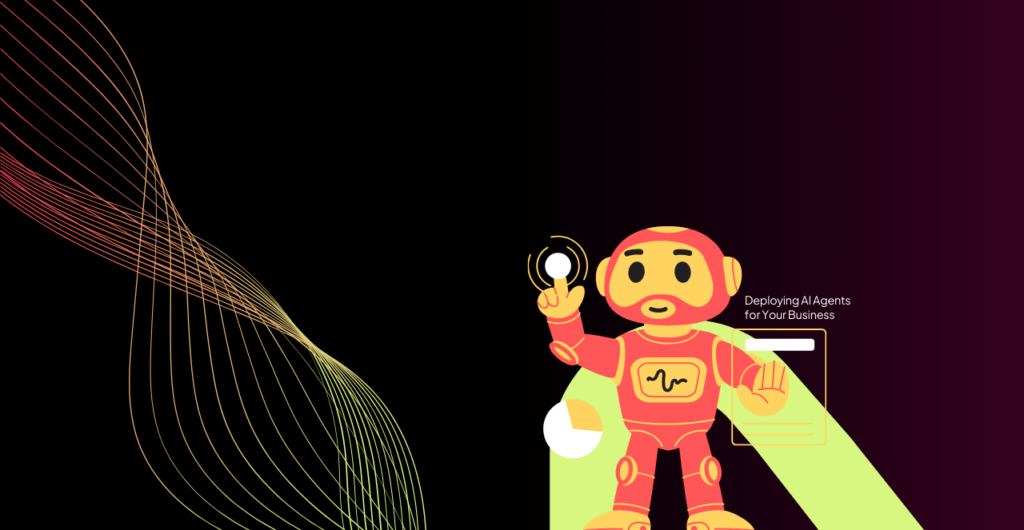 Deploying AI Agents for Your Business