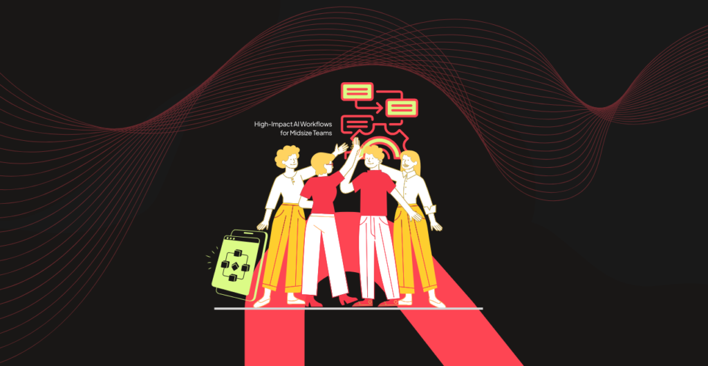 High-Impact AI Workflows for Midsize Teams