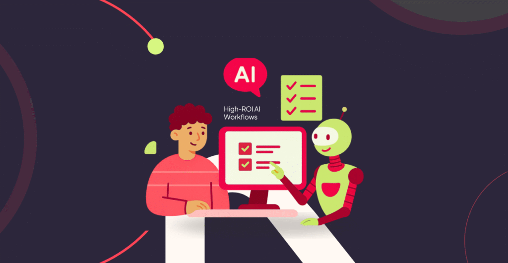 High-ROI AI Workflows