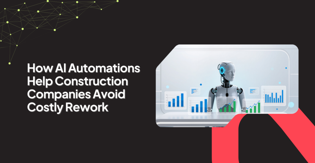 AI automation reducing costly rework in construction projects