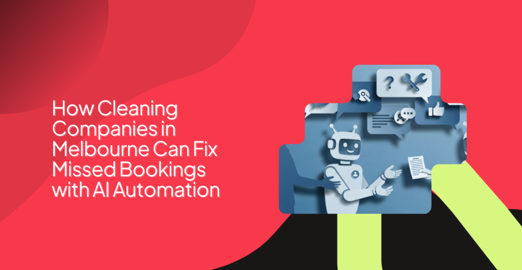 AI automation system improving bookings for cleaning companies in Melbourne