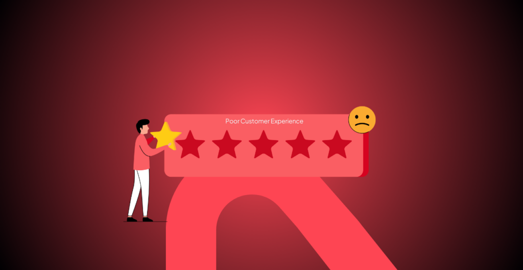 Poor Customer Experience