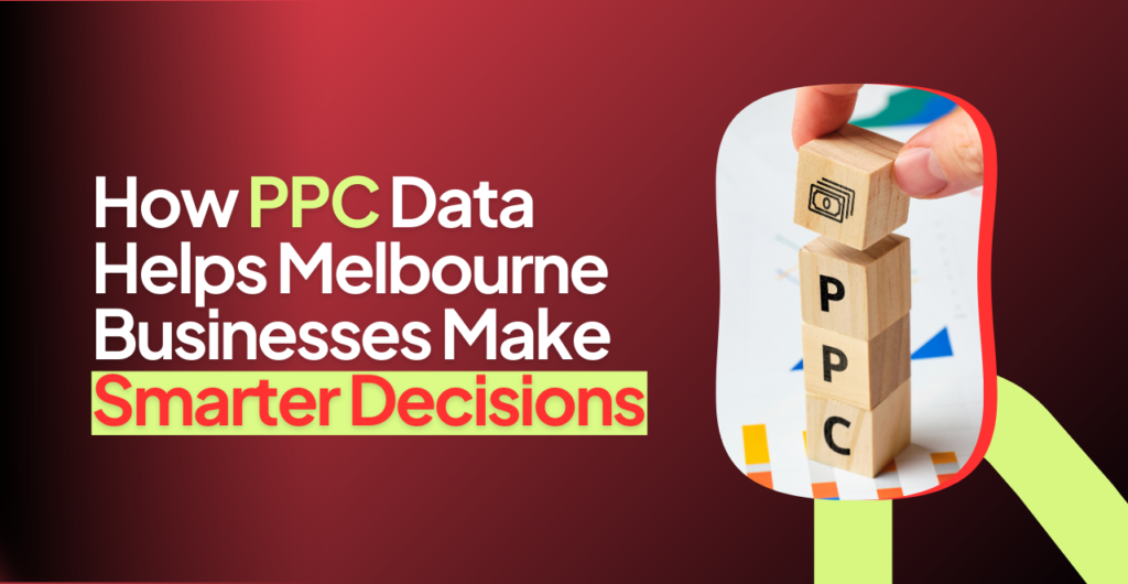 PPC data helping Melbourne businesses make smarter decisions